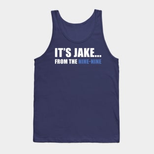 It's Jake... from the Nine-Nine! Tank Top